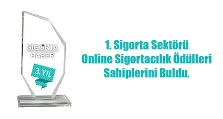 1.Sigorta Sektörü Online Sigortacılık Ödülleri Sahiplerini Buldu.