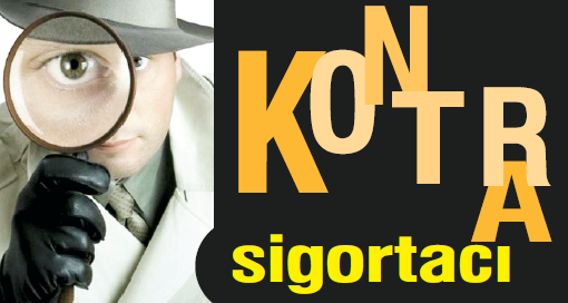 KONTRA SİGORTACI : Kimse kızmasın kendimizi yazdım!