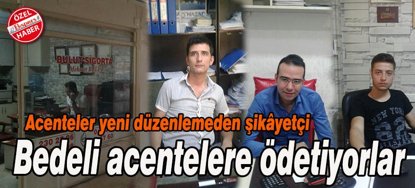 Bedeli Sigorta acentelerine ödetiyorlar