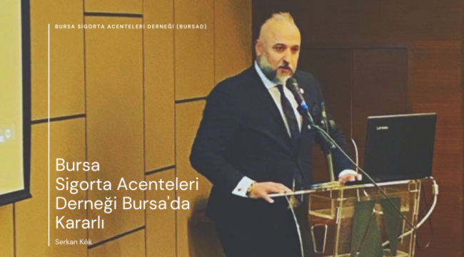 Bursa Sigorta Acenteleri Derneği Bursa'da Kararlı